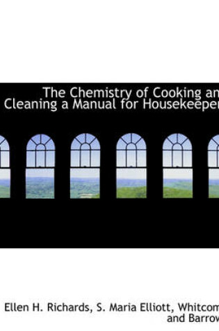 Cover of The Chemistry of Cooking and Cleaning a Manual for Housekeepers