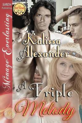 Book cover for A Triple Melody (Siren Publishing Menage Everlasting)