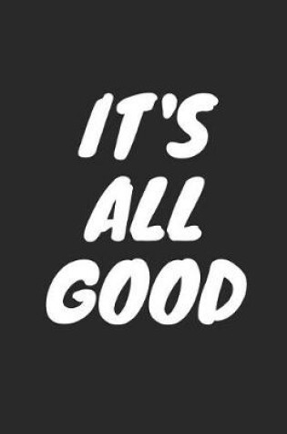 Cover of It's All Good