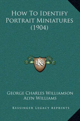 Cover of How to Identify Portrait Miniatures (1904)