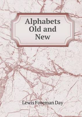 Book cover for Alphabets Old and New