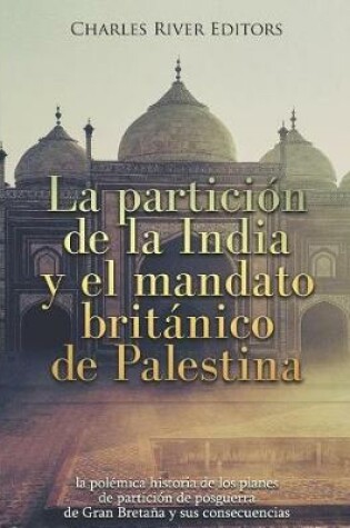 Cover of La partici n de la India y el mandato brit nico de Palestina