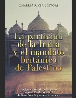 Book cover for La partici n de la India y el mandato brit nico de Palestina