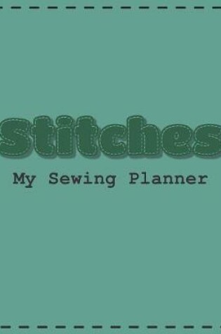 Cover of Stitches. My Sewing Planner