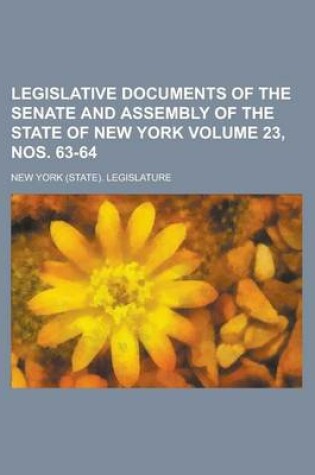 Cover of Legislative Documents of the Senate and Assembly of the State of New York Volume 23, Nos. 63-64