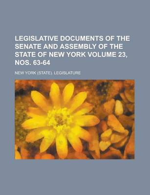 Book cover for Legislative Documents of the Senate and Assembly of the State of New York Volume 23, Nos. 63-64