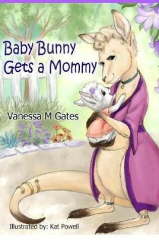 Cover of Baby Bunny Gets a Mommy