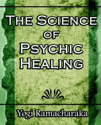 Book cover for The Science of Psychic Healing (Body and Mind)