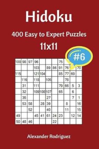 Cover of Hidoku Puzzles - 400 Easy to Expert 11x11 vol. 6