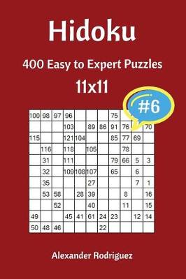 Book cover for Hidoku Puzzles - 400 Easy to Expert 11x11 vol. 6