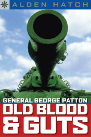 Cover of Sterling Point Books®: General George Patton: Old Blood & Guts