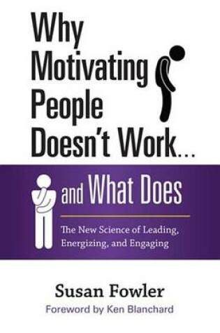 Cover of Why Motivating People Doesn't Work . . . and What Does