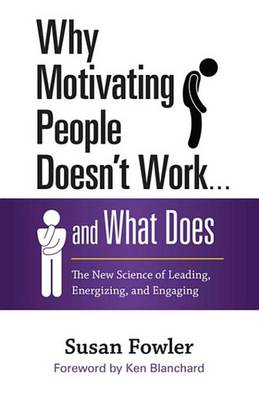 Book cover for Why Motivating People Doesn't Work . . . and What Does