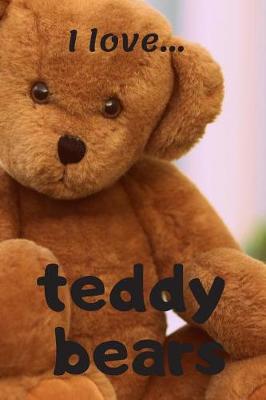 Book cover for I Love Teddy Bears