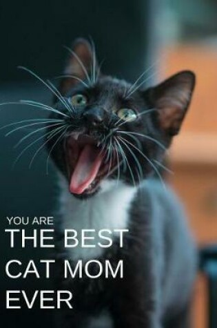 Cover of You Are the Best Cat Mom Ever