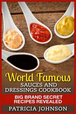 Book cover for World Famous Sauces and Dressings Cookbook