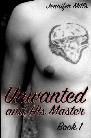 Cover of Unwanted and His Master Book 1