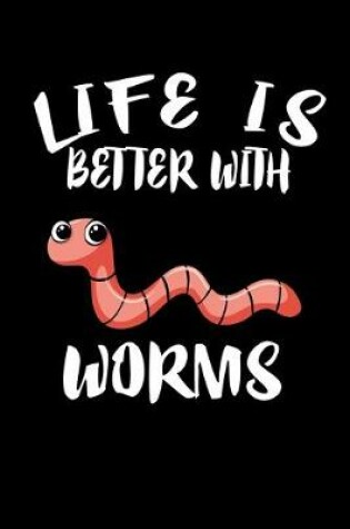 Cover of Life Is Better With Worms