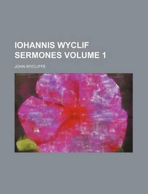 Book cover for Iohannis Wyclif Sermones Volume 1