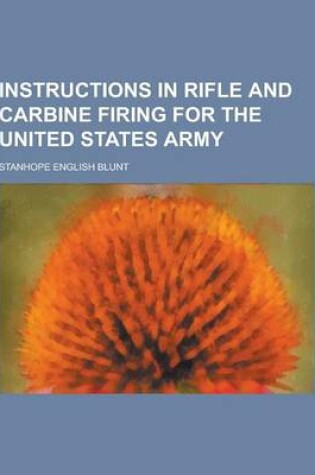 Cover of Instructions in Rifle and Carbine Firing for the United States Army