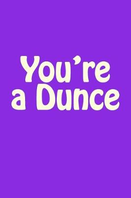 Book cover for You're a Dunce