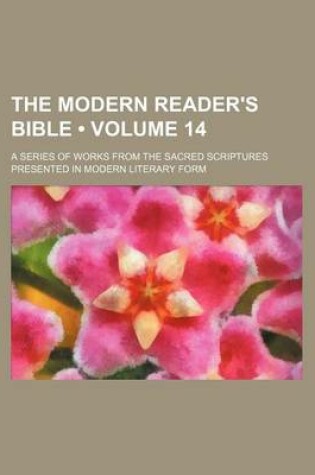 Cover of The Modern Reader's Bible (Volume 14); A Series of Works from the Sacred Scriptures Presented in Modern Literary Form