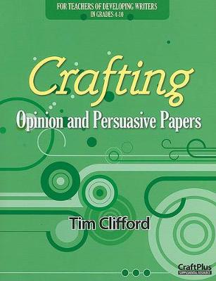 Book cover for Crafting Opinion and Persuasive Papers