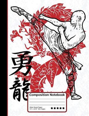 Book cover for Kung Fu Martial Arts Dragon Kanji Composition Notebook
