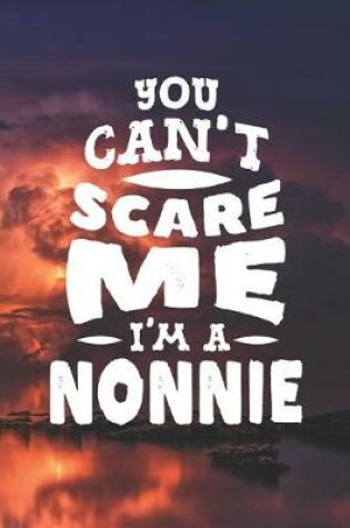 Cover of You Can't Scare Me I'm A Nonnie