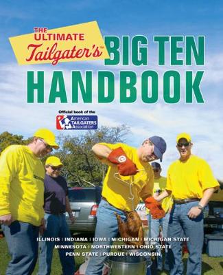 Cover of The Ultimate Tailgater's Big Ten Handbook