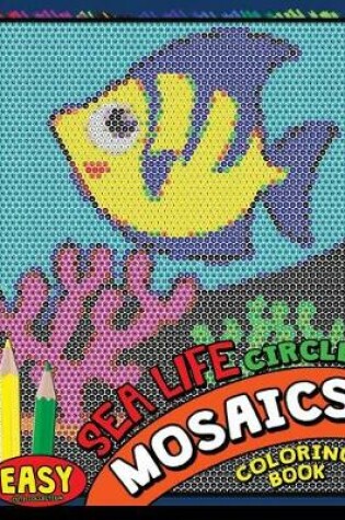 Cover of Easy Sea Life Square Mosaics Coloring Book