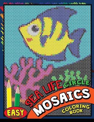 Book cover for Easy Sea Life Square Mosaics Coloring Book