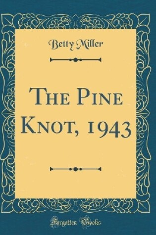 Cover of The Pine Knot, 1943 (Classic Reprint)