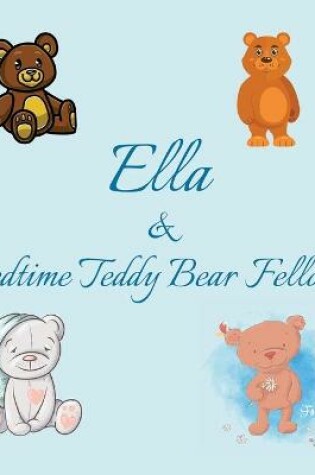 Cover of Ella & Bedtime Teddy Bear Fellows