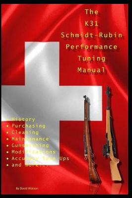 Book cover for The K31 Schmidt Rubin Performance Tuning Manual