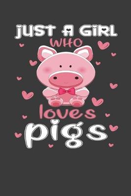 Book cover for Just A Girl Who Loves Pigs