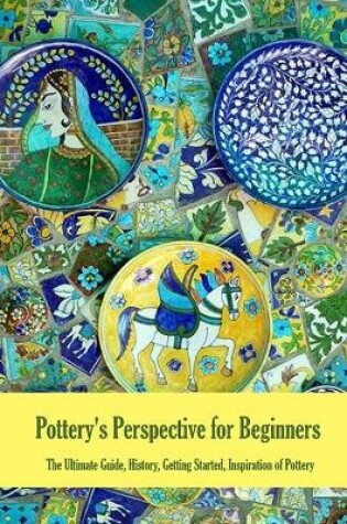 Cover of Pottery's Perspective for Beginners