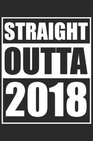 Cover of Straight Outta 2018