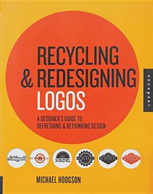 Book cover for Recycling and Redesigning Logos: A Designer's Guide to Refreshing & Rethinking Design