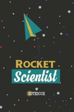 Cover of Rocket Scientist Notebook