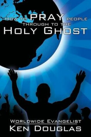 Cover of How to Pray People Through to the Holy Ghost