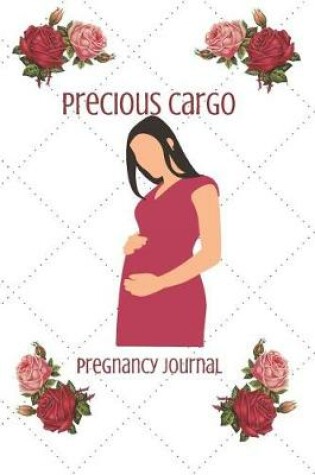 Cover of Precious Cargo Pregnancy Journal