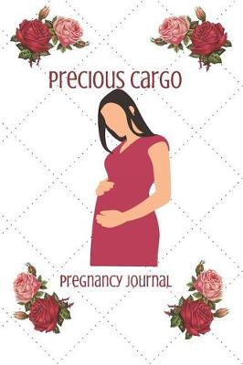 Book cover for Precious Cargo Pregnancy Journal