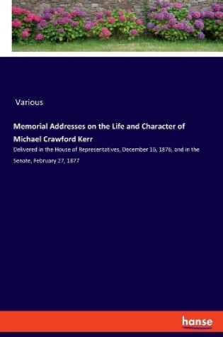 Cover of Memorial Addresses on the Life and Character of Michael Crawford Kerr