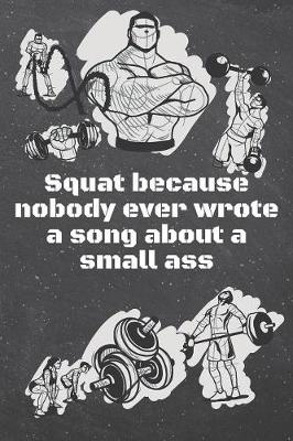 Book cover for Squat because nobody ever wrote a song about a small ass