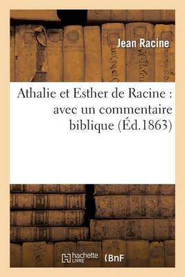 Book cover for Athalie Et Esther de Racine: Avec Un Commentaire Biblique