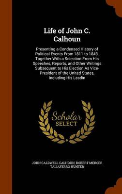 Book cover for Life of John C. Calhoun