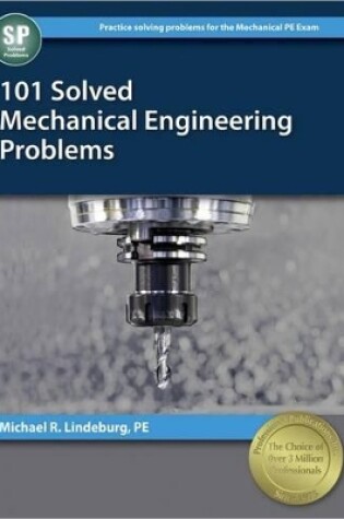 Cover of Ppi 101 Solved Mechanical Engineering Problems - A Comprehensive Reference Manual That Includes 101 Practice Problems for the Ncees Mechanical Engineering Exam