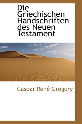Book cover for Die Griechischen Handschriften Des Neuen Testament