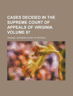 Book cover for Cases Decided in the Supreme Court of Appeals of Virginia Volume 87